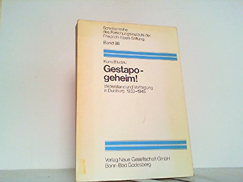 Gestapo - geheim!: Widerstand und Verfolgung in Duisburg 1933-45. Politics & History