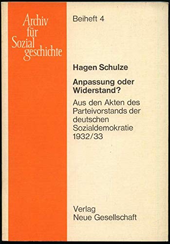 Anpassung oder Widerstand? Aus den Akten des Parteivorstands der deutschen Sozialdemokratie 1932/33 Books