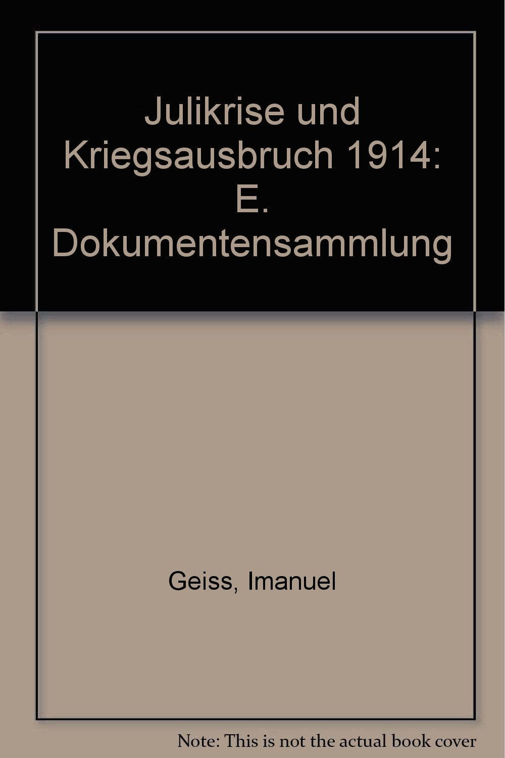 Julikrise und Kriegsausbruch 1914: Eine Dokumentensammlung. Band I Memories