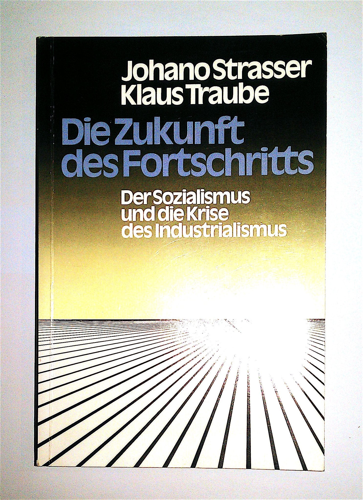 Die Zukunft des Fortschritts : d. Sozialismus u.d. Krise d. Industrialismus. Books
