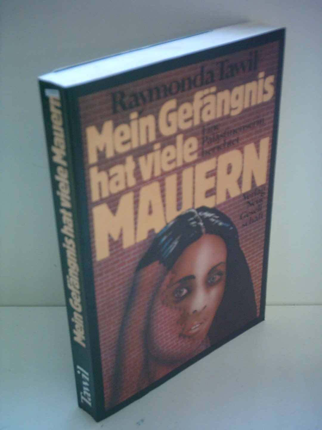 Mein Gefängnis hat viele Mauern. Eine Palästinenserin berichtet Books