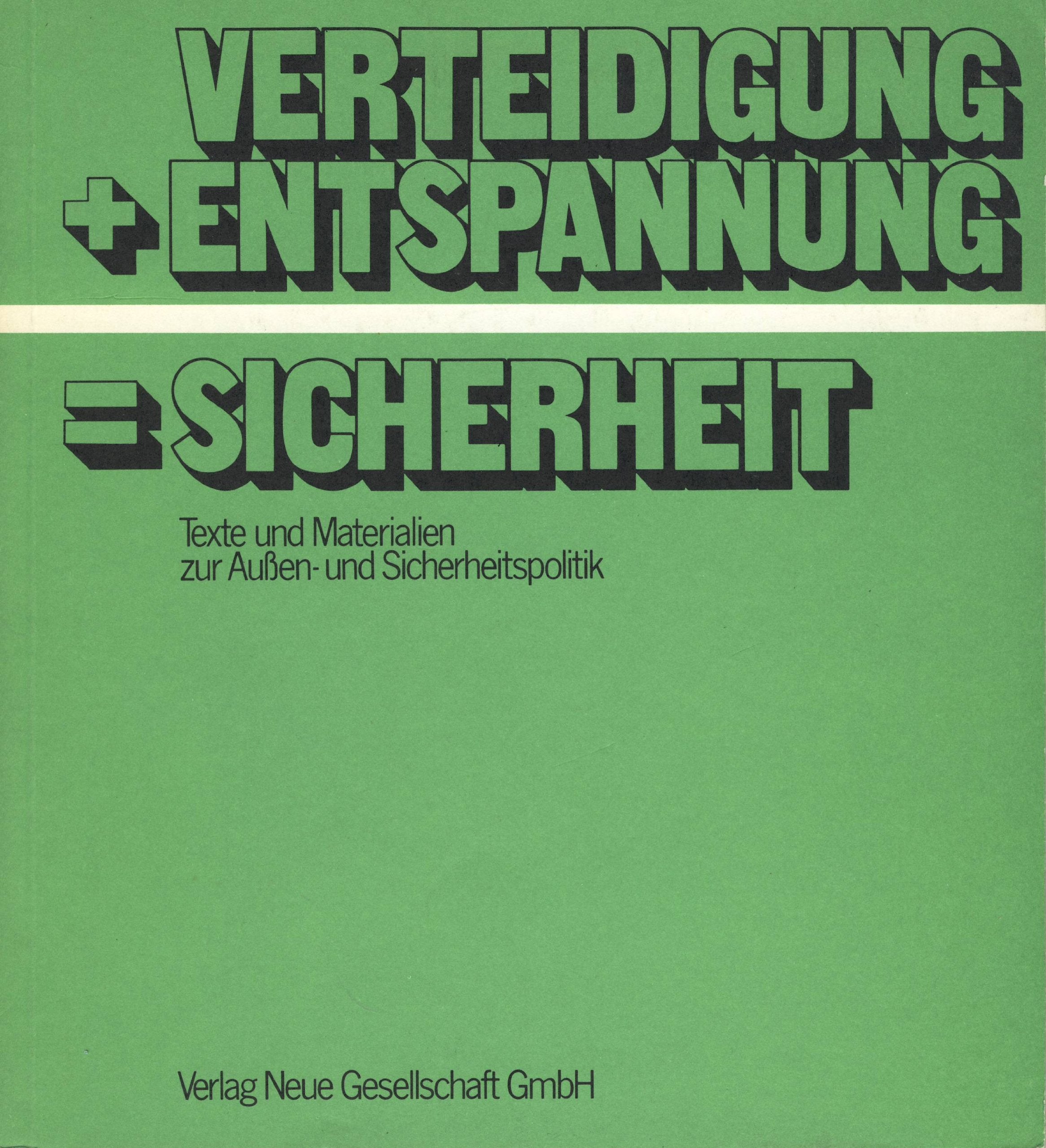 Verteidigung + Entspannung ≐ Sicherheit: Texte und Materialien zur Aussen- und Sicherheitspolitik Education & Training