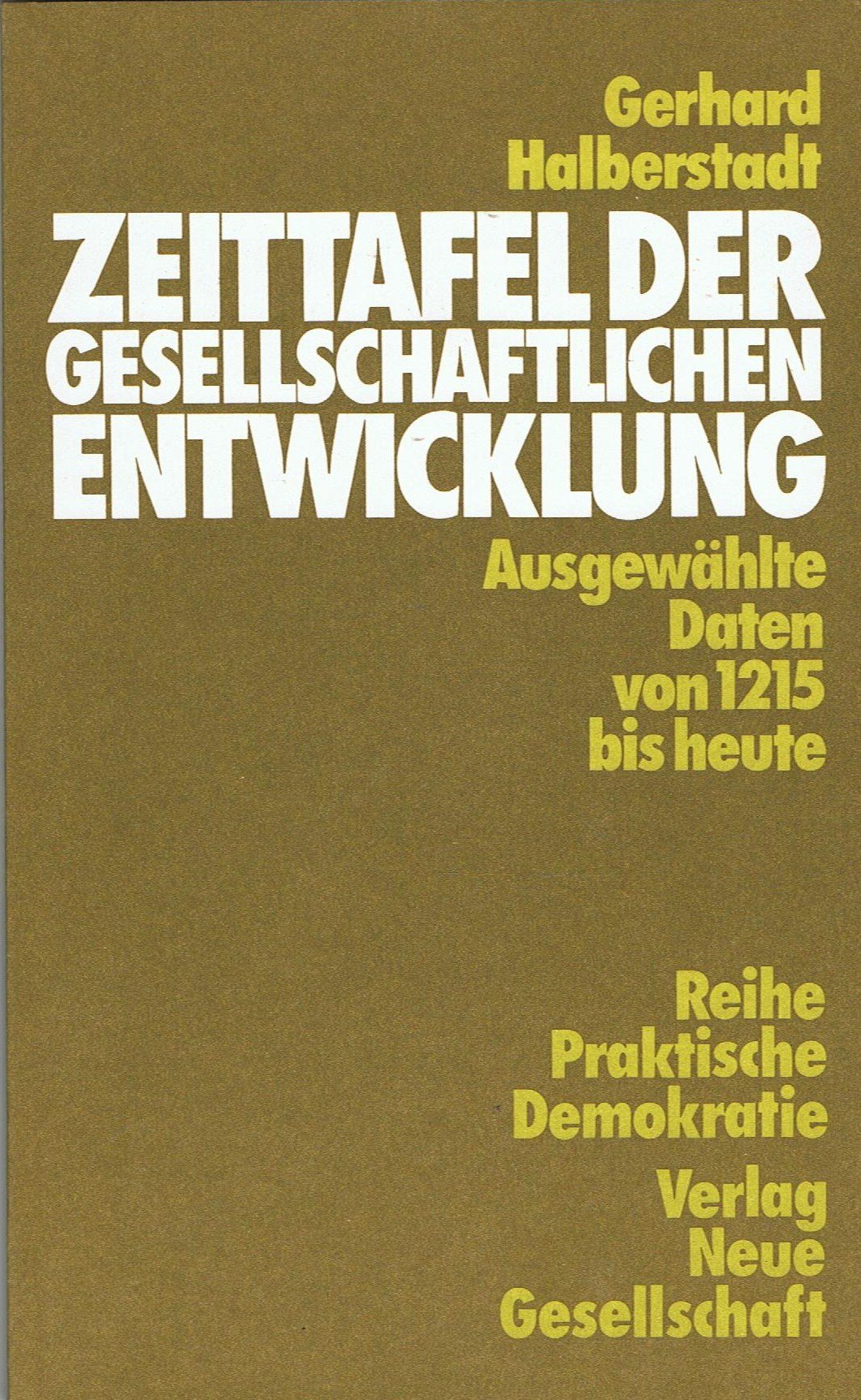 Zeittafel der gesellschaftlichen Entwicklung: Ausgewählte Daten von 1215 bis heute (Reihe praktische Demokratie) Social Sciences