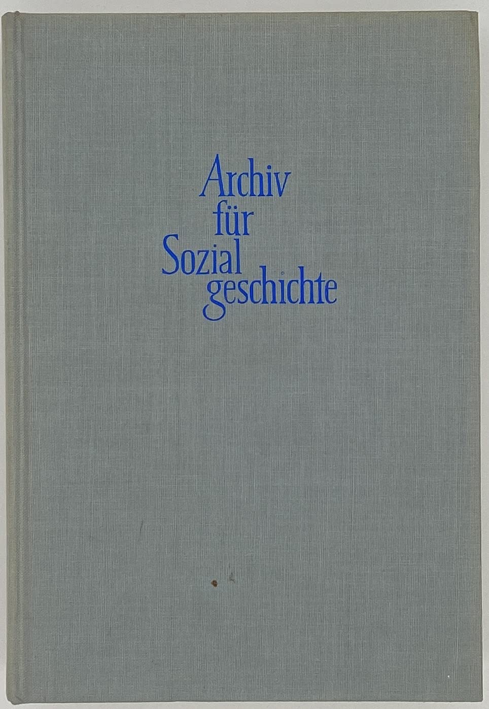 Archiv für Sozialgeschichte XXI. 1981 Politics & History