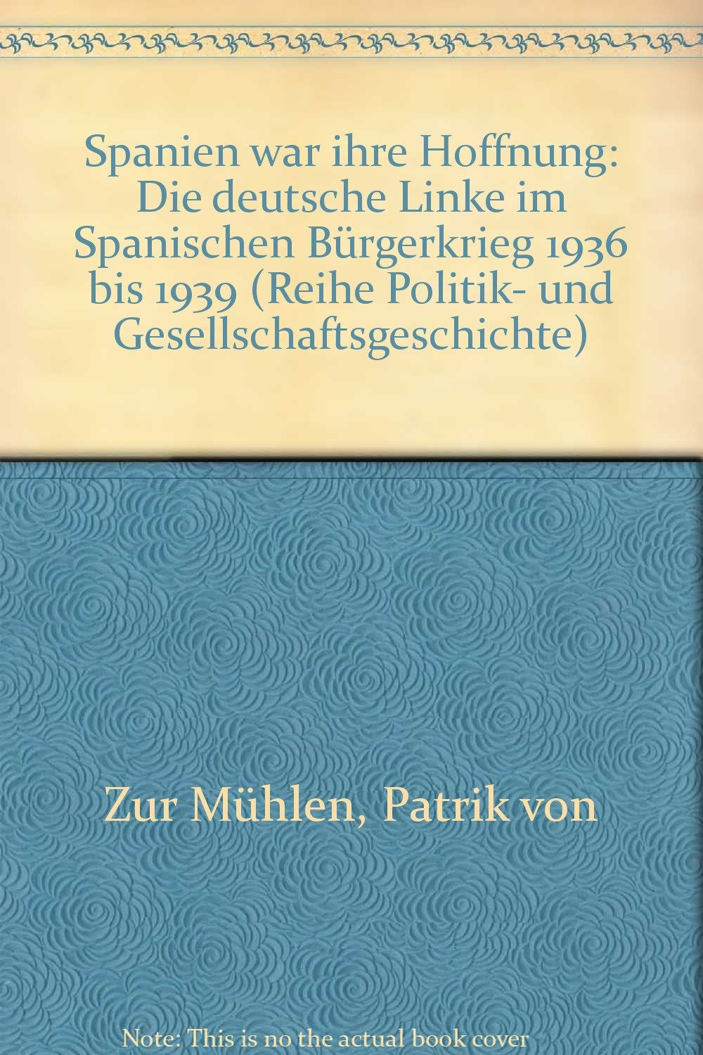Spanien war ihre Hoffnung : d. dt. Linke im Span. Bürgerkrieg 1936 - 1939. Books