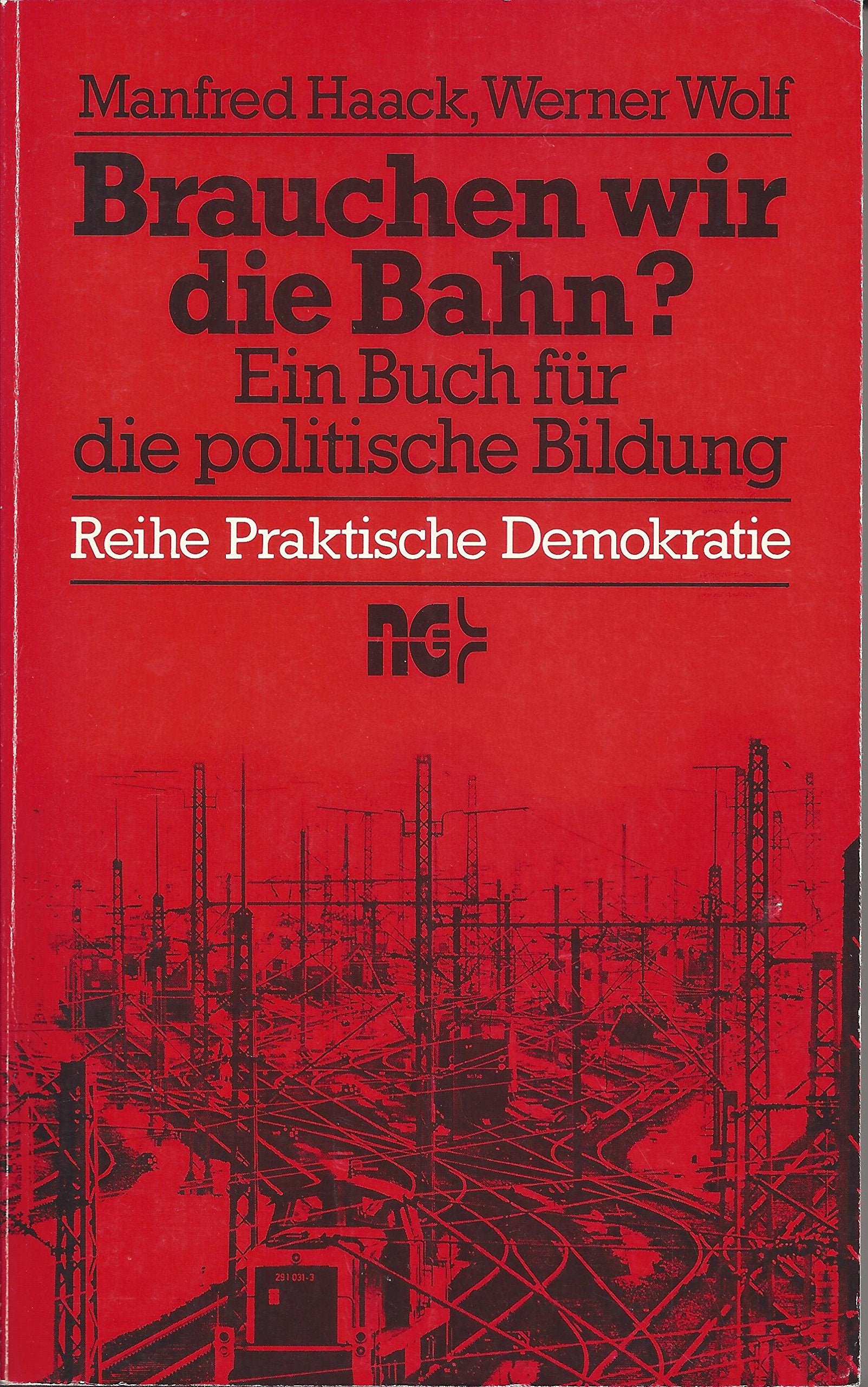 Brauchen wir die Bahn?: Ein Buch für die politische Bildung (Reihe praktische Demokratie) Reference Books