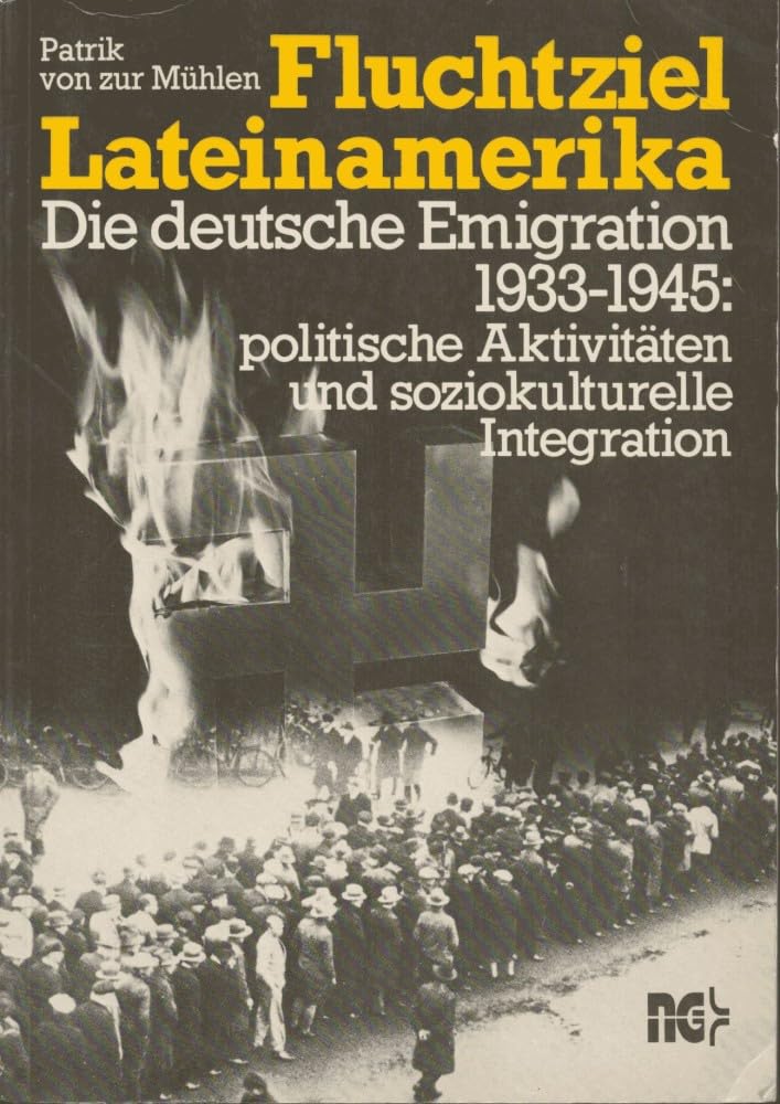 Fluchtziel Lateinamerika. Die deutschen Emigration 1933-1945: politische Aktivitäten und soziokulturelle Integration Books