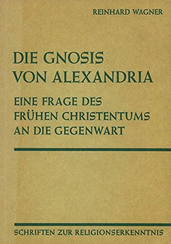Die Gnosis von Alexandria. Eine Frage des frühen Christentums an die Gegenwart Books