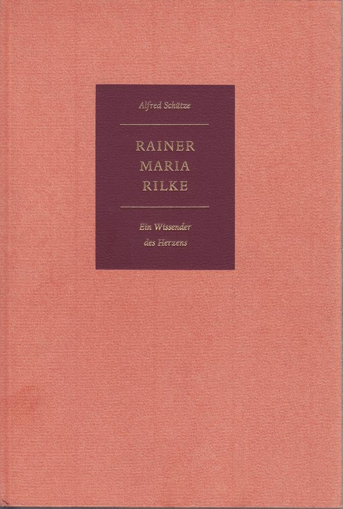 Rainer Maria Rilke. Ein Wissender des Herzens Philosophy