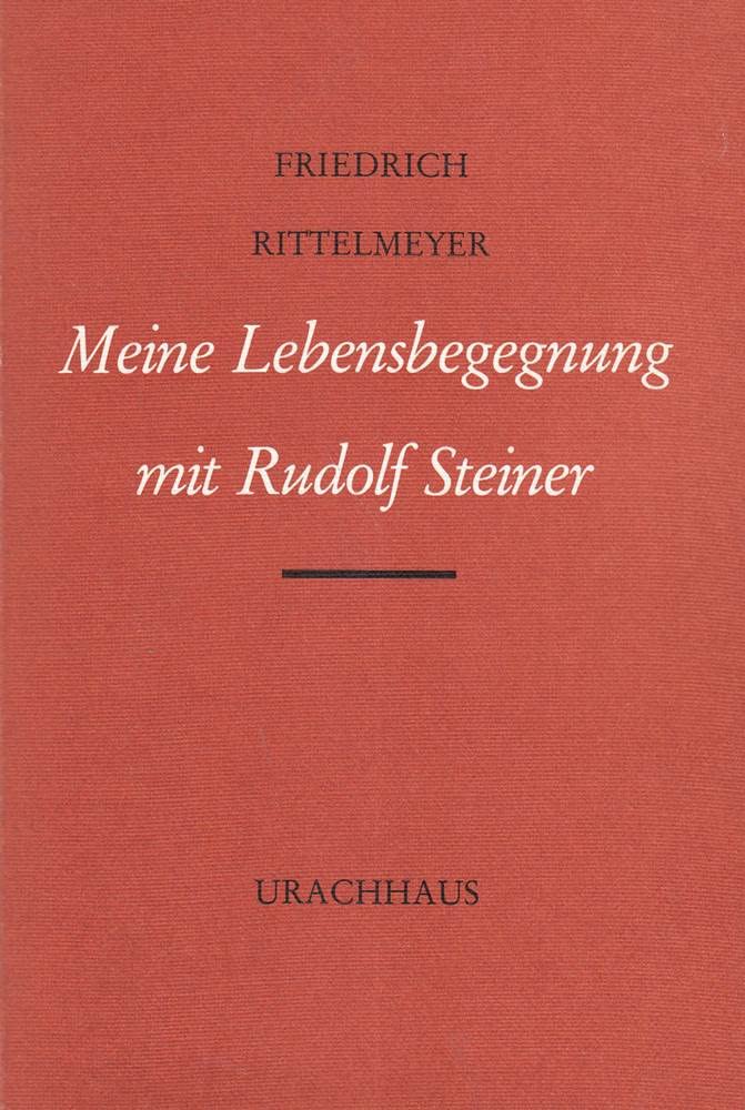 Meine Lebensbegegnung mit Rudolf Steiner Memories