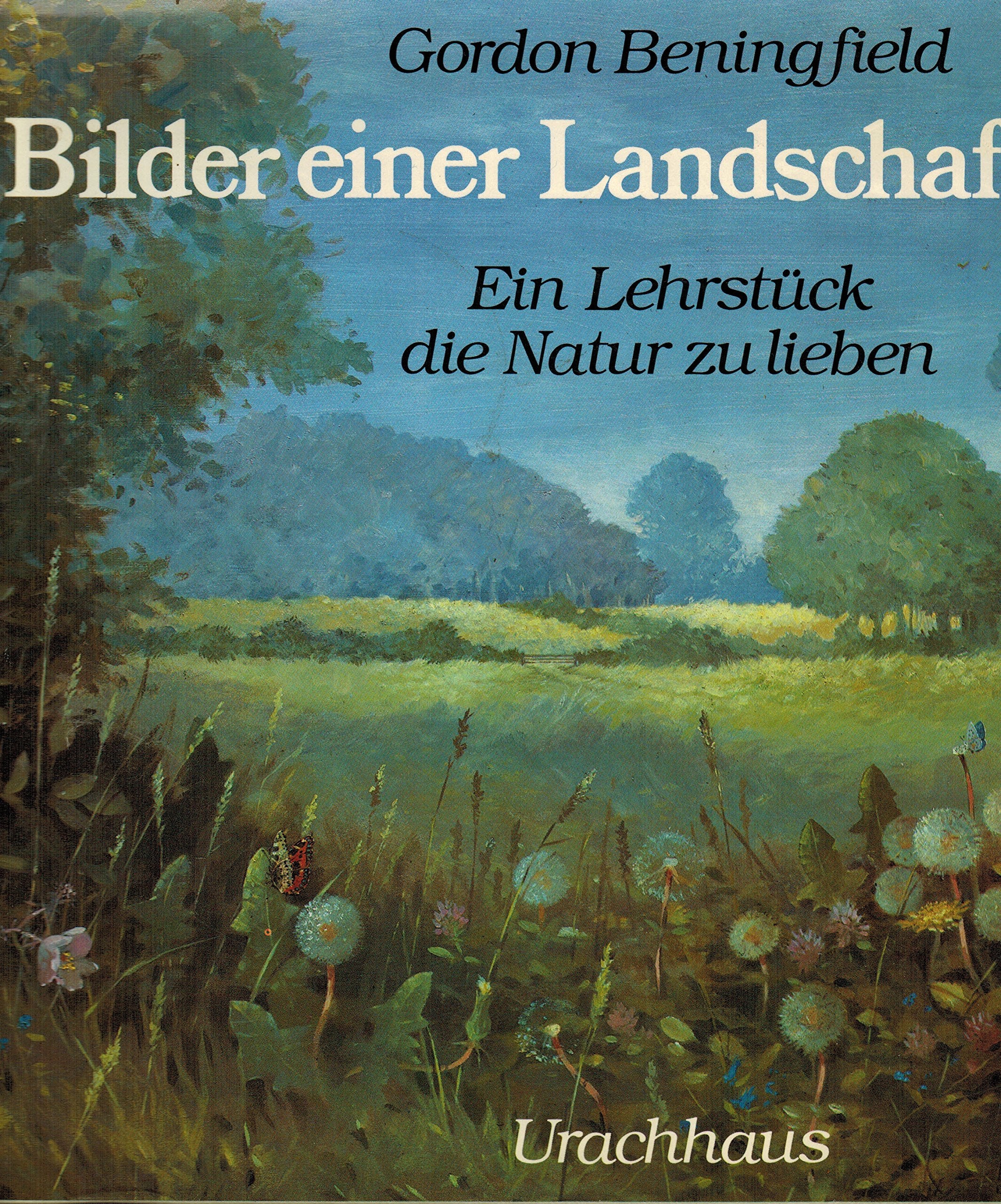 Bilder einer Landschaft. Ein Lehrstück, die Natur zu lieben Books
