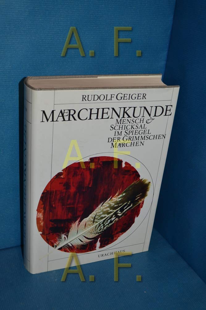Märchenkunde : Mensch & Schicksal im Spiegel der Grimmschen Märchen Business & Technology
