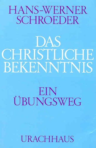 Das christliche Bekenntnis: Ein Übungsweg book
