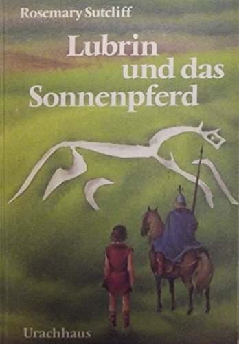 Lubrin und das Sonnenpferd Novels & Short Stories