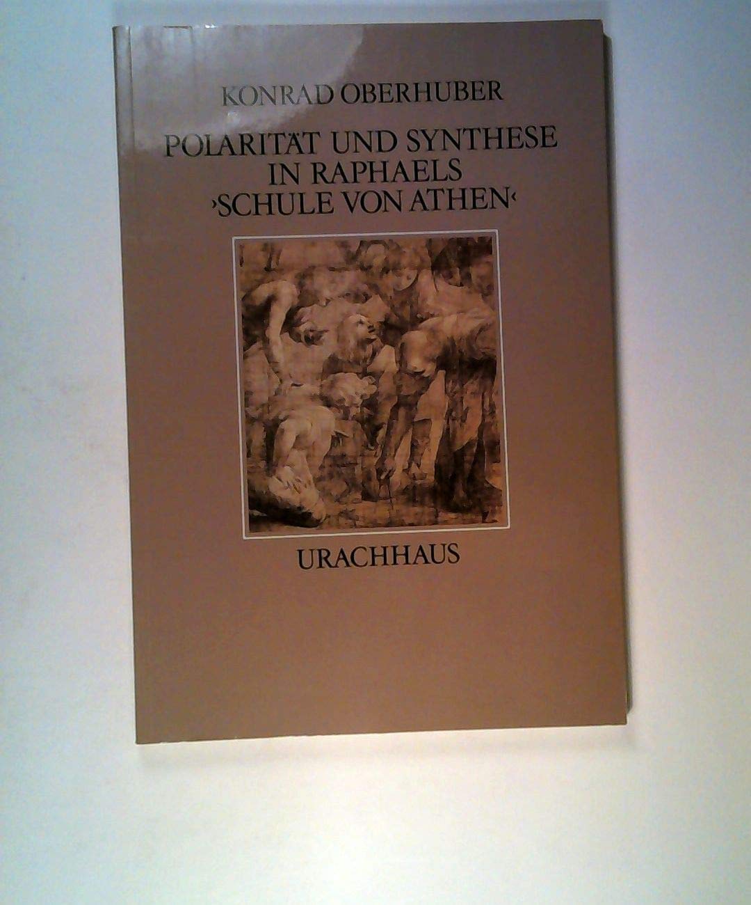 Polarität und Synthese in Raphaels: Schule von Athen Books