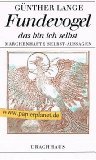 Fundevogel... das bin ich selbst. Märchenhafte Selbst-Aussagen Professional & Reference Books