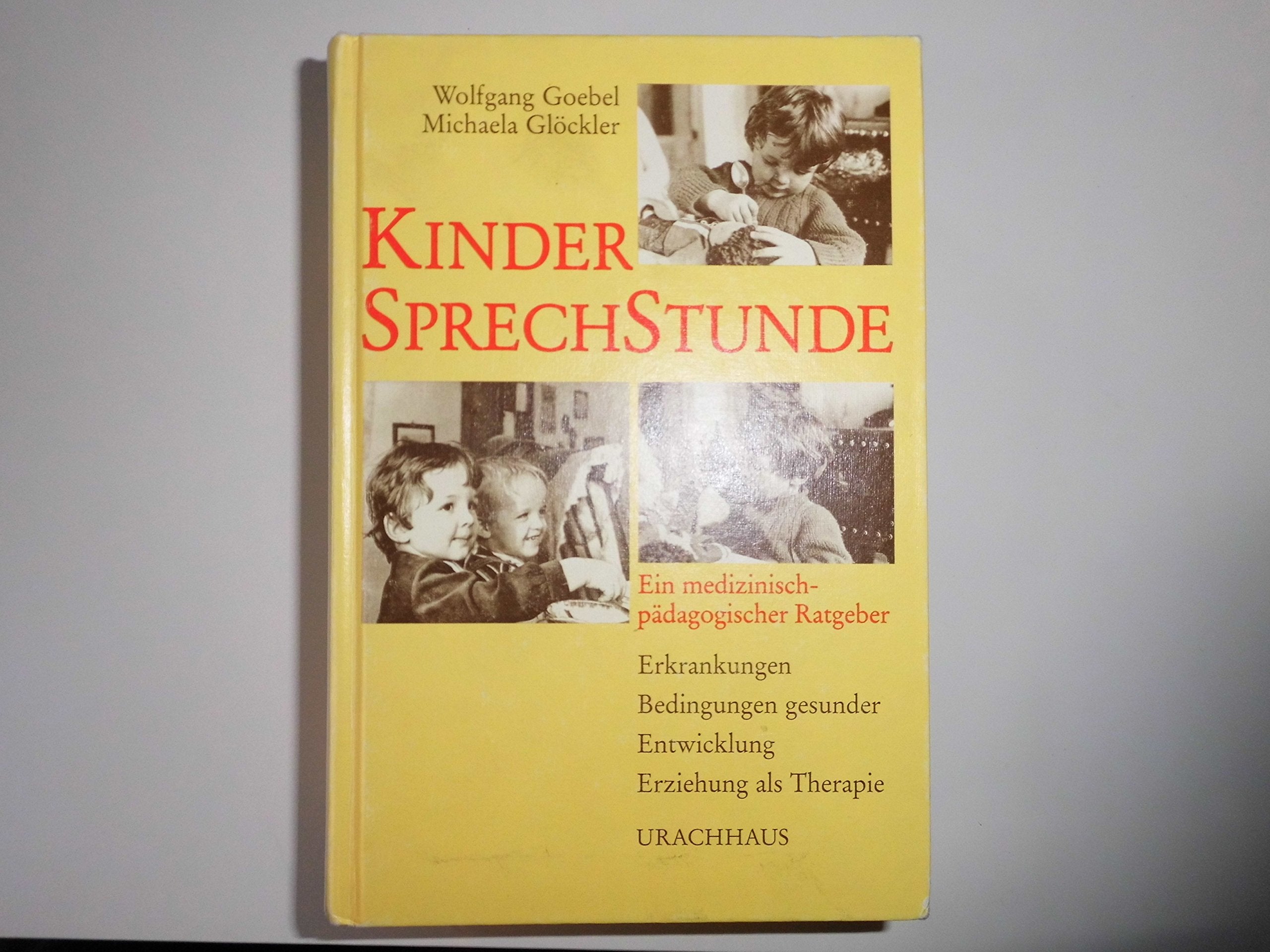 Kindersprechstunde. Ein medizinisch-pädagogischer Ratgeber. Erkrankungen - Bedingungen gesunder Entwicklung - Erziehung als Therapie Parents & Children