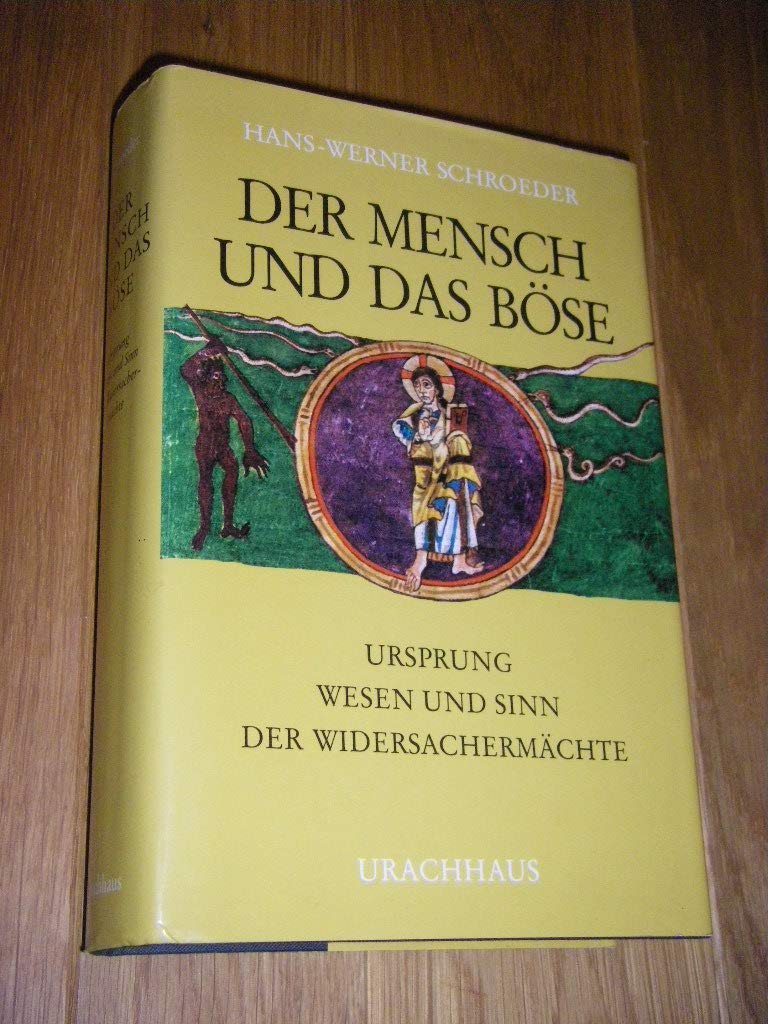 Der Mensch und das Böse: Ursprung, Wesen und Sinn der Widersachermächte Religion & Esotericism