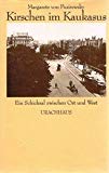 Kirschen im Kaukasus. Ein Schicksal zwischen Ost und West Books