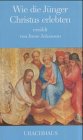 Wie die Jünger Christus erlebten Non-fiction