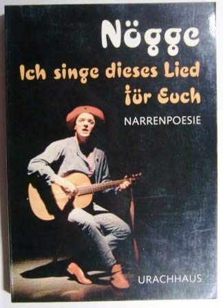 Ich singe dieses Lied für euch. Narrenpoesie Books