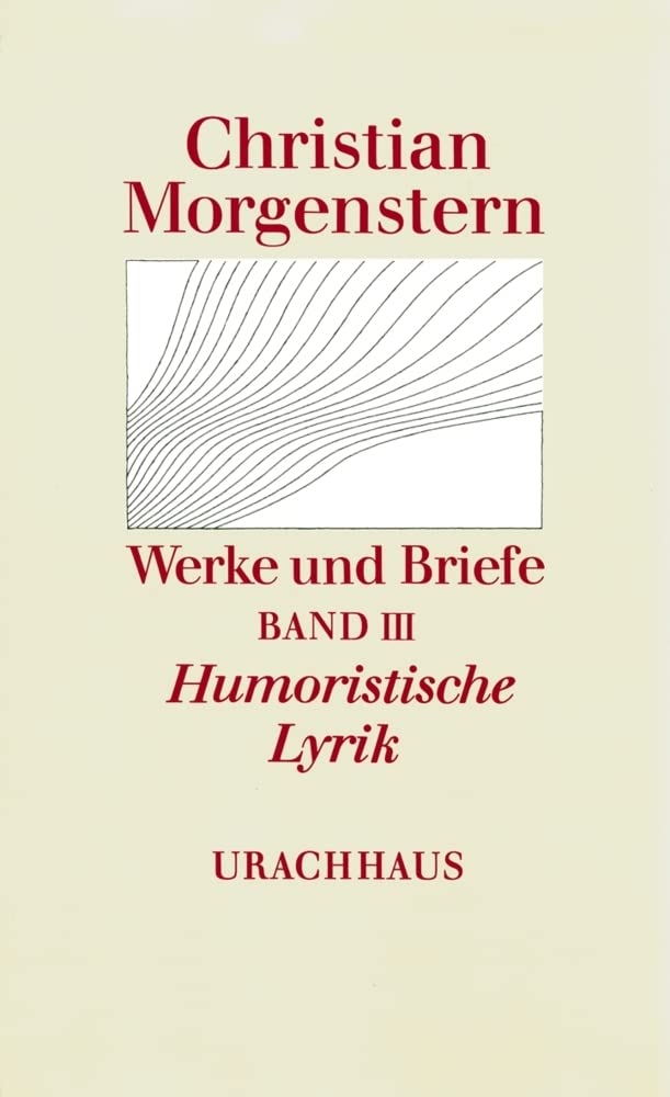 Werke und Briefe. Stuttgarter Ausgabe. Kommentierte Ausgabe: Werke und Briefe, 9 Bde., Bd.3, Humoristische Lyrik: Hrsg. v. Maurice Cureau Classics