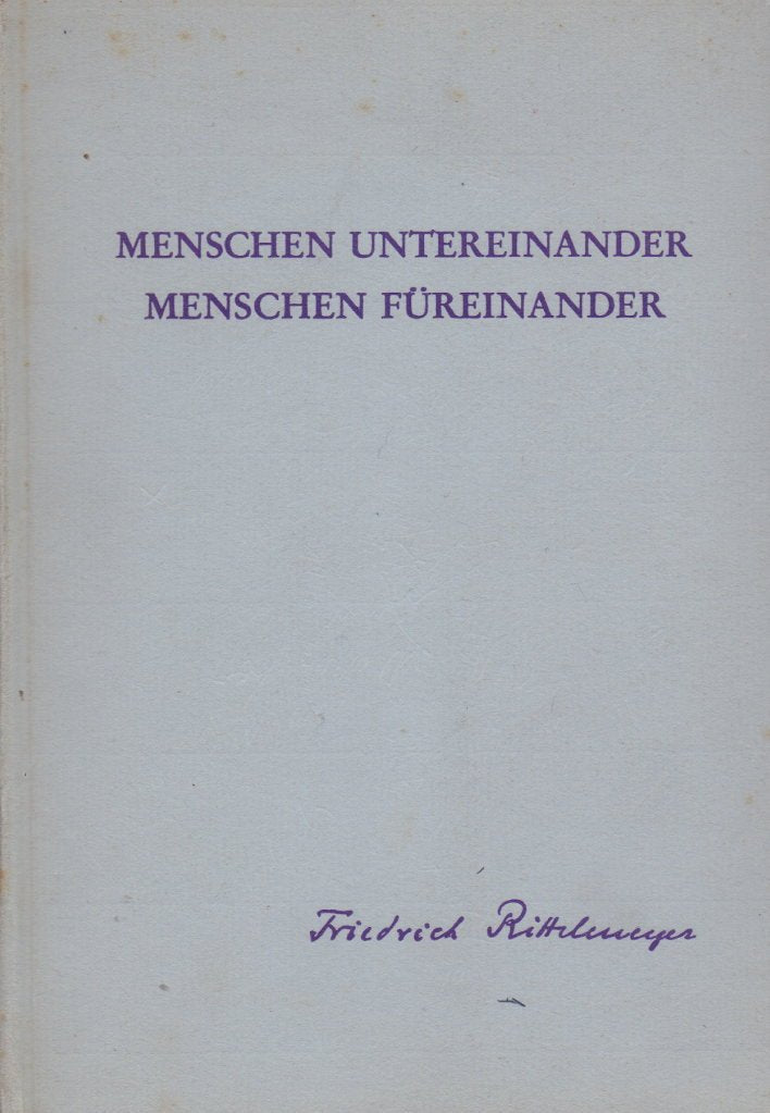 Menschen untereinander - Menschen füreinander: Worte von Friedrich Rittelmeyer Books