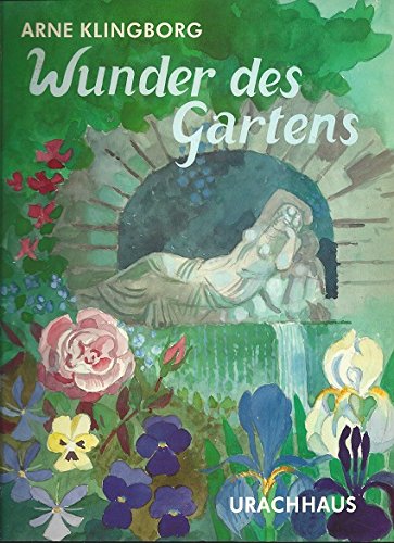Wunder des Gartens. Gestaltungen der Natur im Lauf der Geschichte Garden & Plants