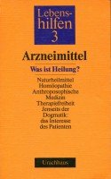 Lebenshilfen, 12 Bde., Bd.3, Arzneimittel: Was ist Heilung? Lifestyle