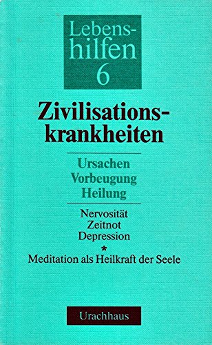 Lebenshilfen, 12 Bde., Bd.6, Zivilisationskrankheiten: Ursachen - Vorbeugung - Heilung Business, Finance & Career