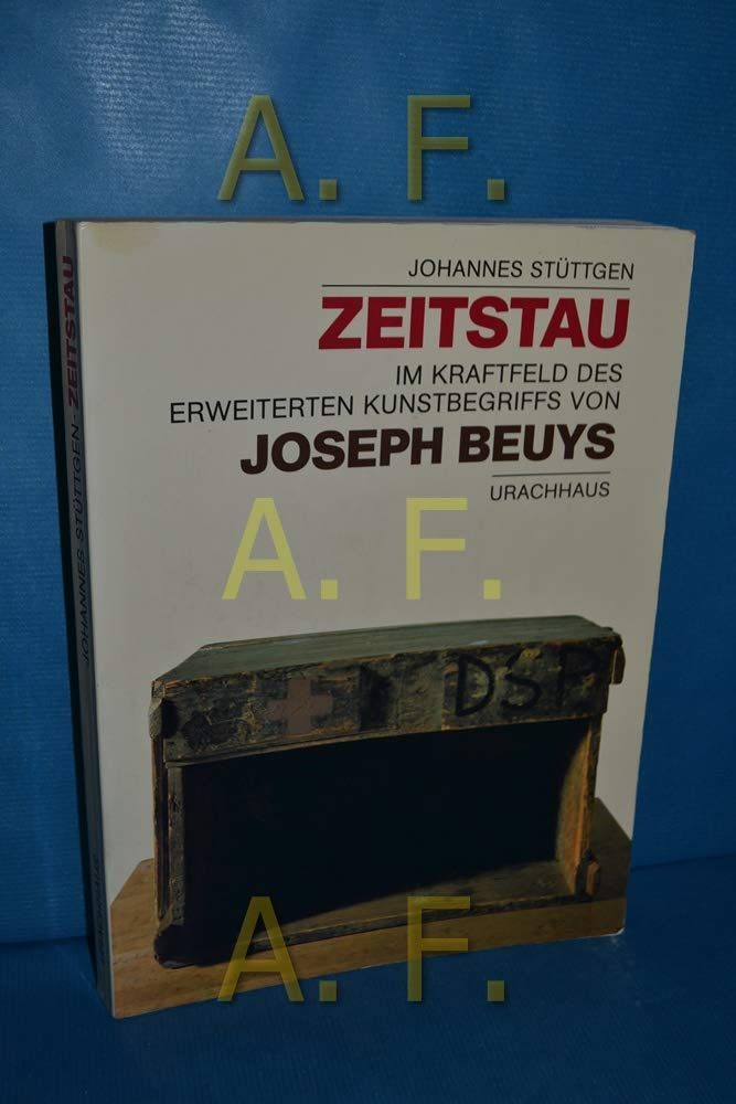 Zeitstau. Im Kraftfeld des erweiterten Kunstbegriffs von Joseph Beuys. Sieben Vorträge im Todesjahr von Joseph Beuys. book