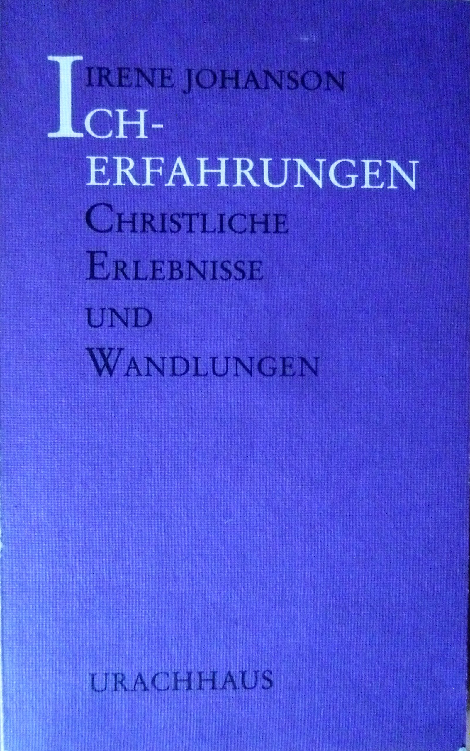 Ich-Erfahrungen: Christliche Erlebnisse und Wandlungen Religion & Esotericism