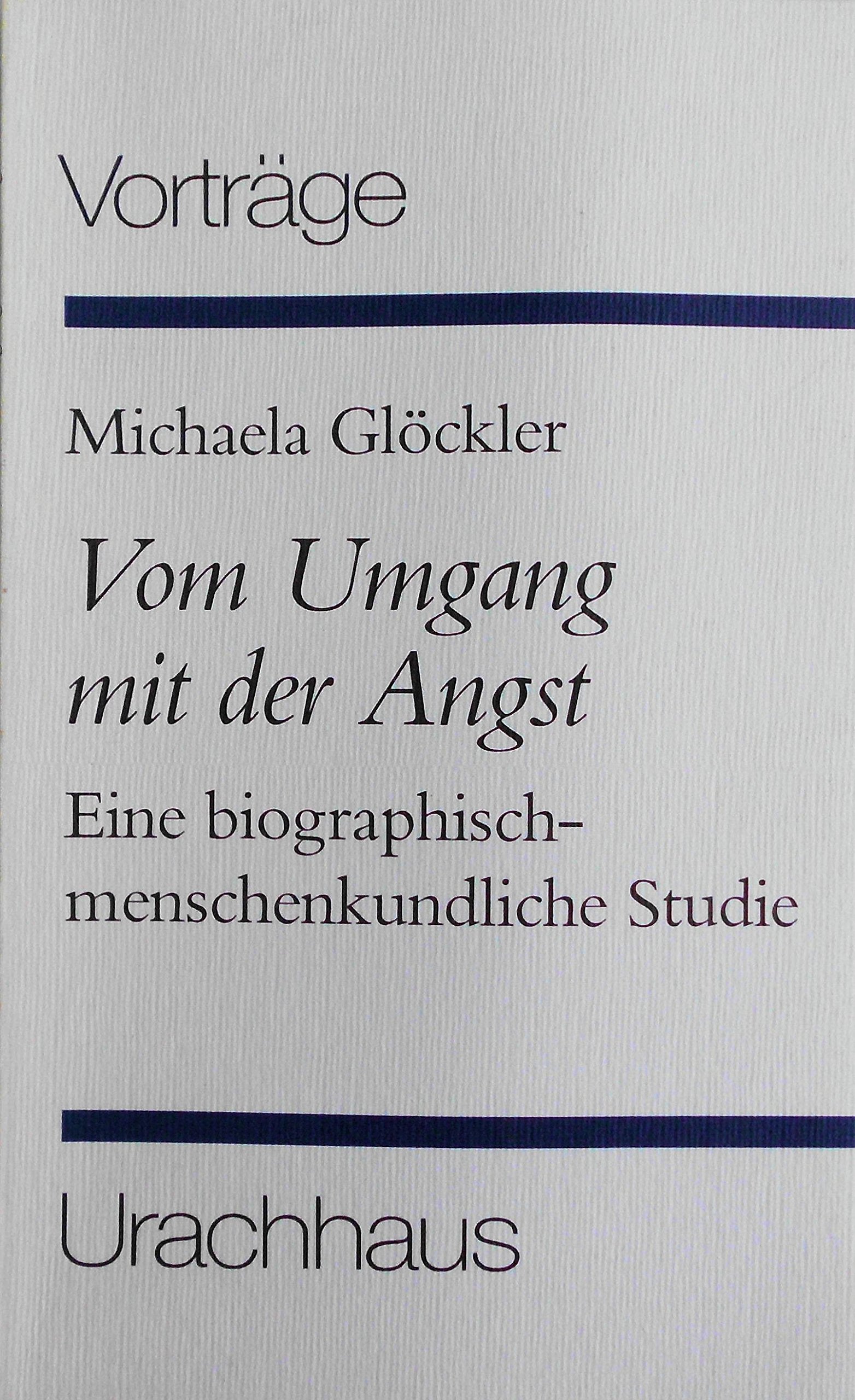 Vom Umgang mit der Angst: Eine biographisch-menschenkundliche Studie (Vorträge, Band 48) Health, Nutrition & Fitness