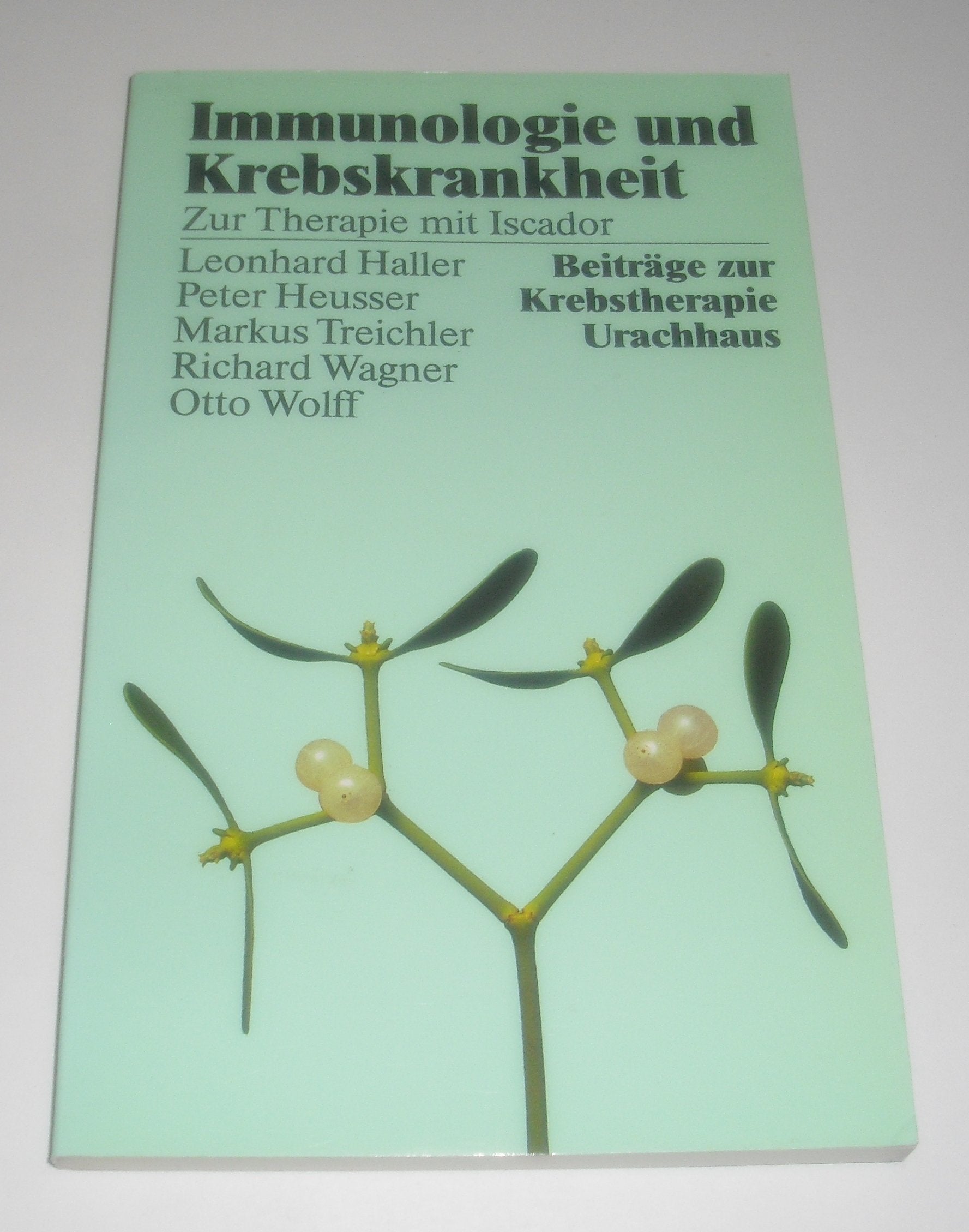 Immunologie und Krebskrankheit. Zur Therapie mit Iscador Medicine