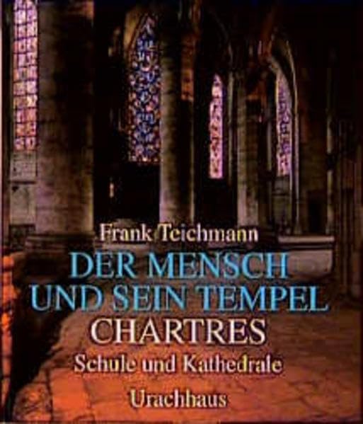 Der Mensch und sein Tempel. Chartres Philosophy Books