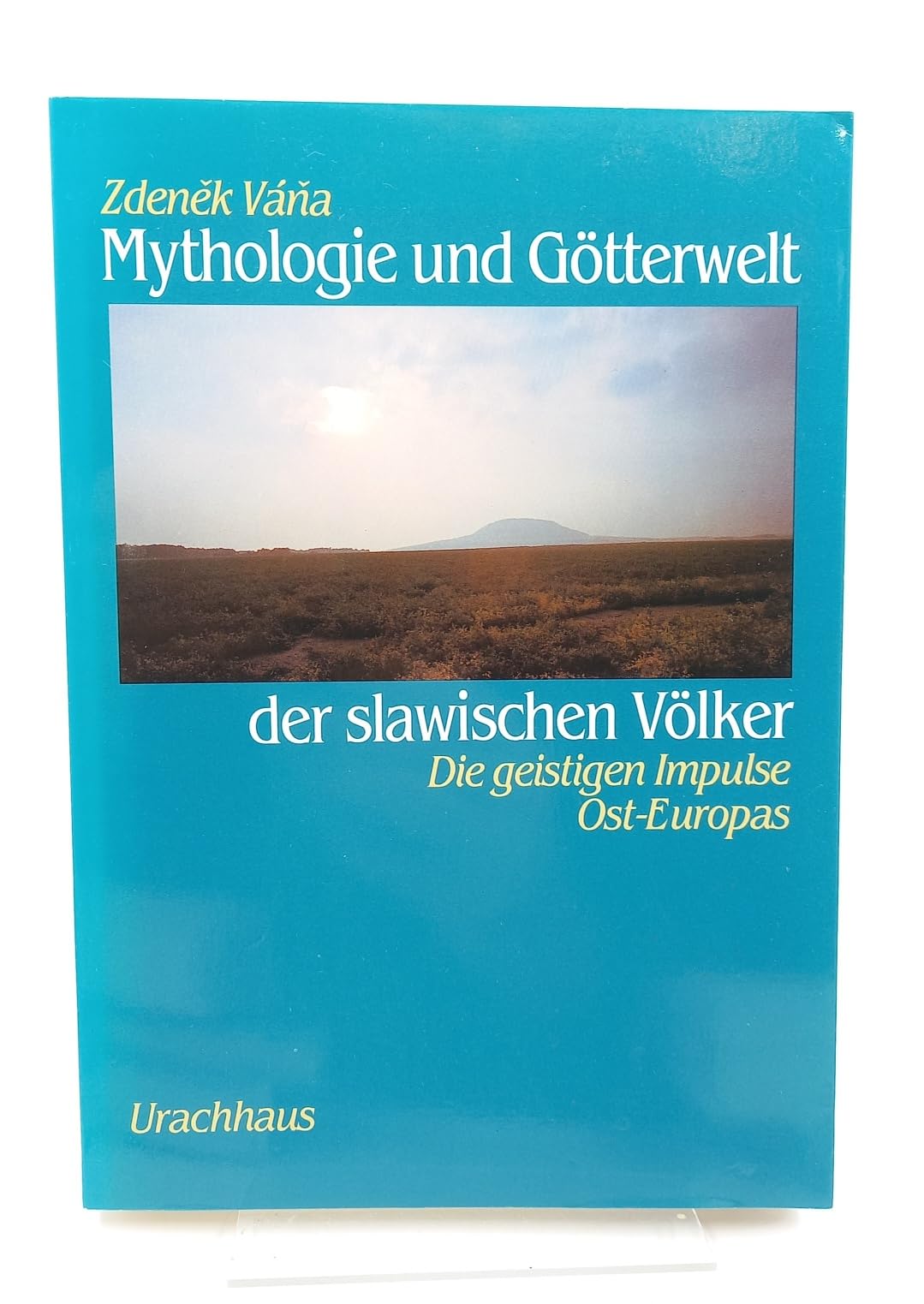 Mythologie und Götterwelt der slawischen Völker. Die geistigen Impulse Ost-Europas General education