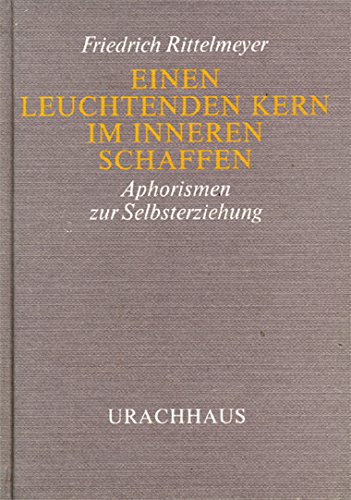 Einen leuchtenden Kern im inneren Schaffen. Urachhaus. 1992. book