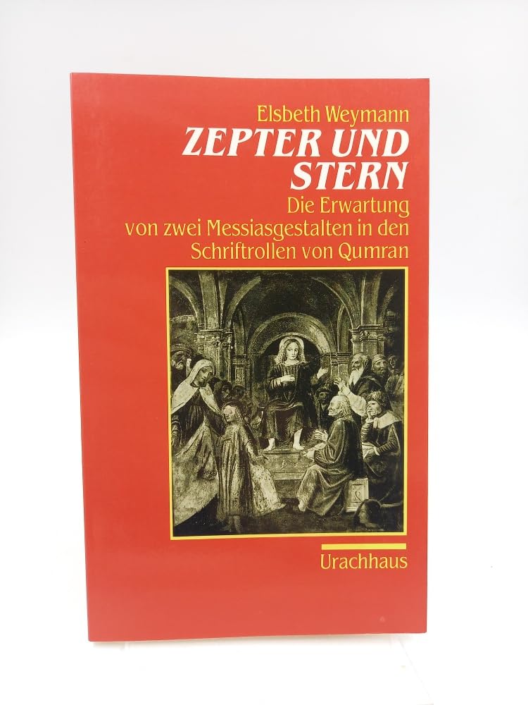 Zepter und Stern. Die Erwartung von zwei Messiasgestalten in den Schriftrollen von Qumran Religion & Esotericism