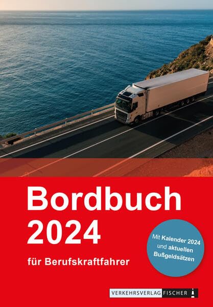 Bordbuch für Berufskraftfahrer 2024: Informationen und Wissenswertes für Unterwegs Law