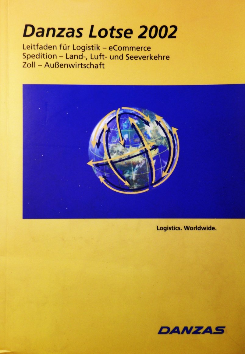 DANZAS-LOTSE 2002. Leitfaden für Aussenwirtschaft, Zoll-Logistik-Spedition, Land-, Luft- und Seeverkehr Books
