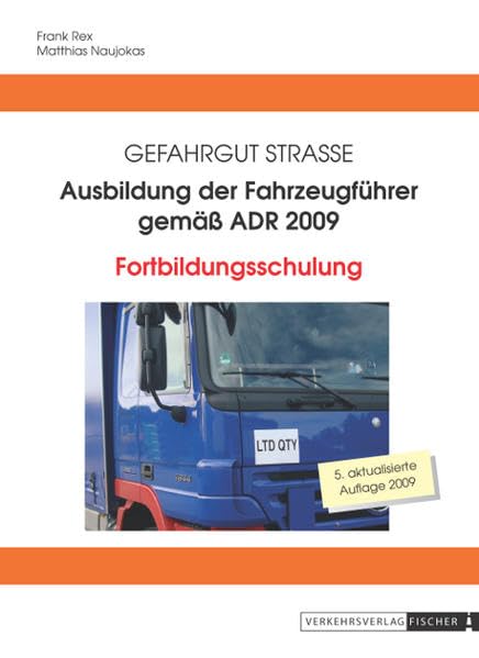 Fortbildungsschulung - Ausbildung der Fahrzeugführer gemäß ADR 2009 Leisure, Home & Garden