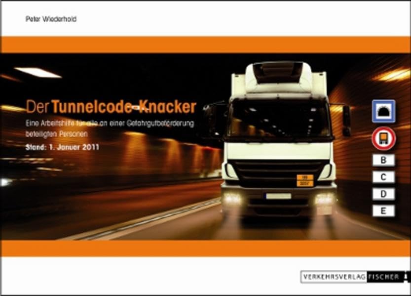 Der Tunnelcode Knacker: Eine Arbeitshilfe für alle an einer Gefahrgutbeförderung beteiligten Personen Leisure, Home & Garden