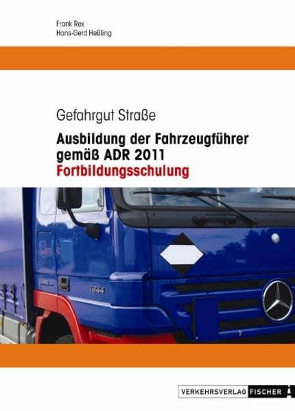 Ausbildung der Fahrzeugführer gem.ADR 2011 - Fortbildungsschulung Leisure, Home & Garden