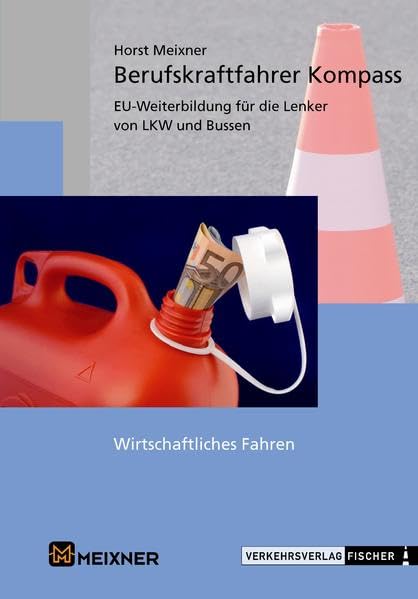 Berufskraftfahrerkompass Österreich: Weiterbildung Themenheft: Wirtschaftliches Fahren Leisure, Home & Garden