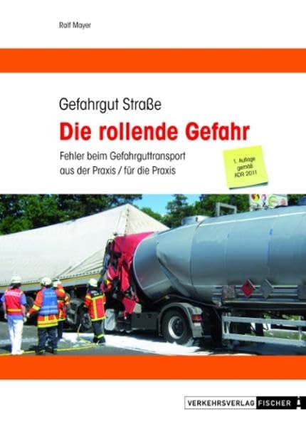 Die rollende Gefahr: Fehler beim Gefahrguttransport aus der Praxis / für die Praxis Leisure, Home & Garden