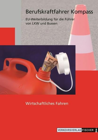 Berufskraftfahrer Kompass - Wirtschaftliches Fahren: Themenheft zur EU-Weiterbildung Leisure, Home & Garden