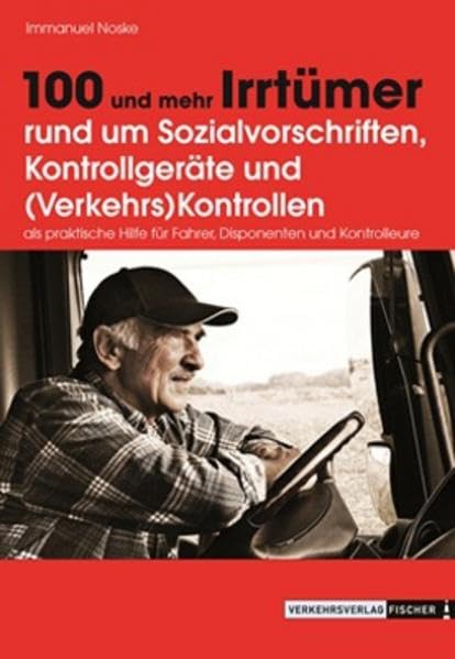 100 und mehr Irrtümer ...: ... rund um Sozialvorschriften, Kontrollgeräte und (Verkehrs)Kontrollen Leisure, Home & Garden