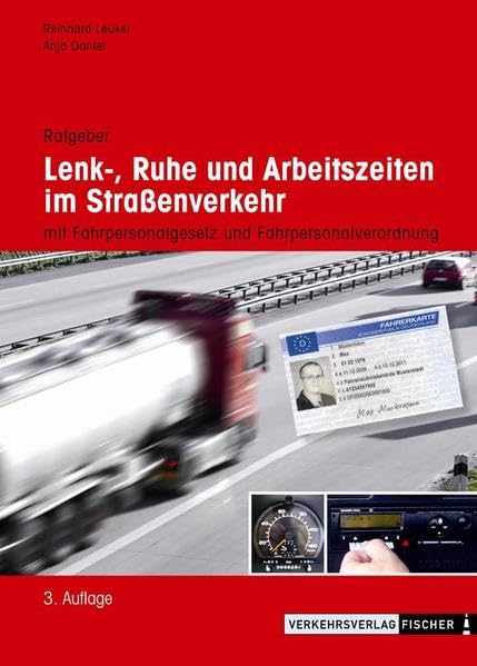 Ratgeber Lenk-, Ruhe und Arbeitszeiten im Straßenverkehr: mit Fahrpersonalgesetz und Fahrpersonalverordnung Leisure, Home & Garden