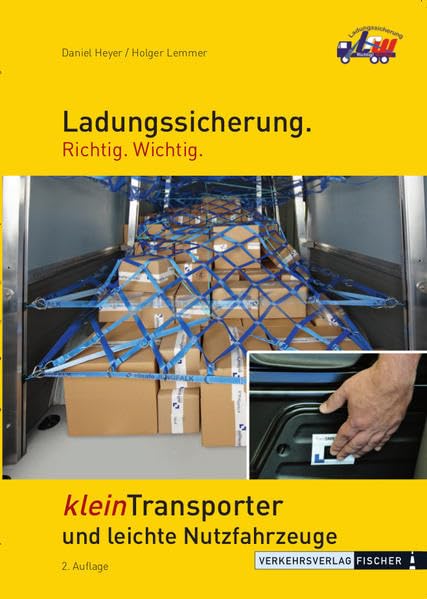 Ladungssicherung Kleintransporter und leichte Nutzfahrzeuge: Ladungssicherung. Richtig. Wichtig. Law