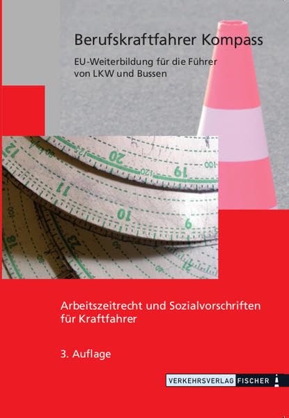 Arbeitszeitrecht und Sozialvorschriften für Kraftfahrer (Reihe BKF): Themenheft zur Weiterbildung - Berufskraftfahrer Kompass Leisure, Home & Garden